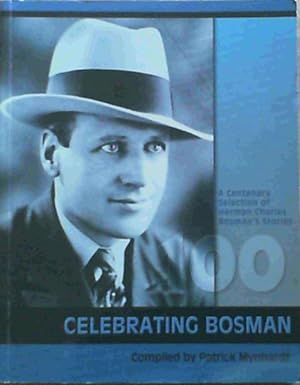 Seller image for Celebrating Bosman : A Centenary Selection of Herman Charles Bosman's Stories for sale by Chapter 1