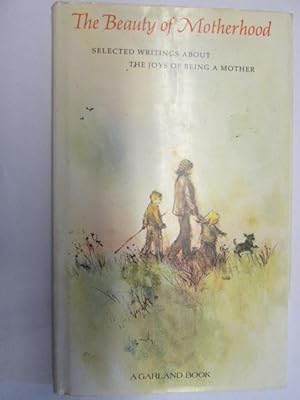 Seller image for The beauty of motherhood for sale by Goldstone Rare Books