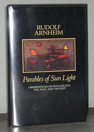 Parables of Sun Light : Observations on Psychology, The Arts, and the Rest