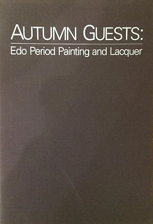 Image du vendeur pour Autumn guests : Edo period painting and lacquer mis en vente par Joseph Burridge Books