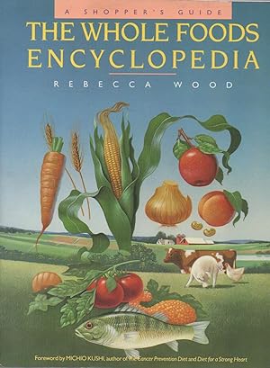 The whole foods encyclopedia. A shopper's guide