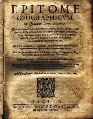 Epitome Geographicum. In quattuor libros divisum: quorum Primus Urbium nomenclaturam, longitudine...