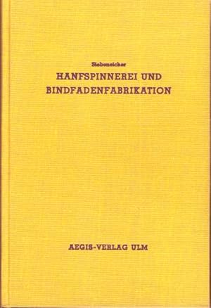 Die Hanfspinnerei und Bindfadenfabrikation.