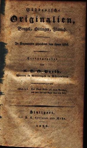 Süddeutsche Originalien, Bengel, Oetinger, Flattich. In Fragmenten gezeichnet von ihnen selbst. 1...