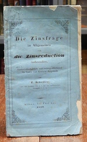 Bild des Verkufers fr Die Zinsfrage im Allgemeinen und die Zinsreduction insbesondere, staatswirthschaftlich und rechtsgeschichtlich fr Laien und Gelehrte dargestellt. zum Verkauf von Antiquariat Dr. Lorenz Kristen