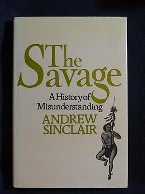 Seller image for THE SAVAGE a history of misunderstanding for sale by Douglas Books