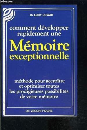 Seller image for COMMENT DEVELOPPER RAPIDEMENT UNE MEMOIRE EXCEPTIONNELLE for sale by Le-Livre