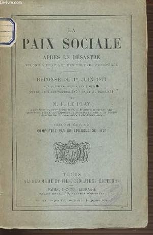 Imagen del vendedor de LA PAIX SOCIALE APRES LE DESASTRE SELON LA PRATIQUE DES PEUPLES PROSPERES - REPONSE DU 1 ER JUIN 1871 AUX QUESTIONS RECUES PAR L'AUTEUR ENTRE LE 4 SEPTEMBRE 1870 ET LE 31 MAI 1871. SECONDE EDITION COMPLETEE PAR UN EPILOGUE DE 1875. a la venta por Le-Livre