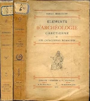 Bild des Verkufers fr ELEMENTS D'ARCHEOLOGIE CHRETIENNE EN 2 TOMES : TOME 1 (NOTIONS GENERALES) + TOME 2 (LES CATACOMBES ROMAINES). zum Verkauf von Le-Livre