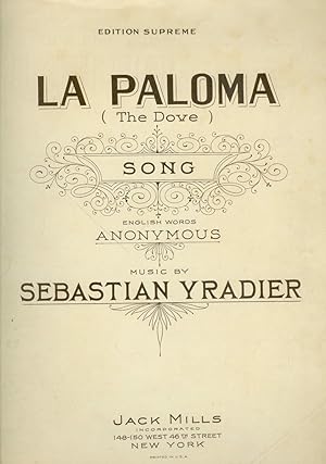 Imagen del vendedor de La Paloma (The Dove) Song/ Edition Supreme Sheet Music a la venta por Ramblin Rose Books