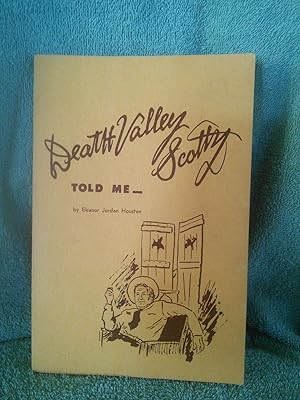 Seller image for Death Valley Scotty Told Me - for sale by Prairie Creek Books LLC.