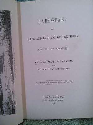 Imagen del vendedor de Dahcotah; or, Life and Legends of the Sioux around Fort Snelling a la venta por Prairie Creek Books LLC.