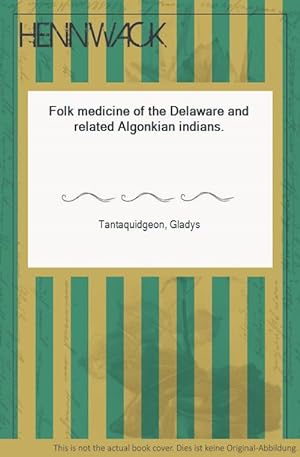 Seller image for Folk medicine of the Delaware and related Algonkian indians. for sale by HENNWACK - Berlins grtes Antiquariat