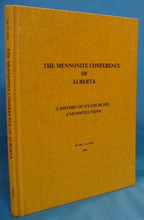 The Mennonite Conference of Alberta: A History of Its Churches and Institutions