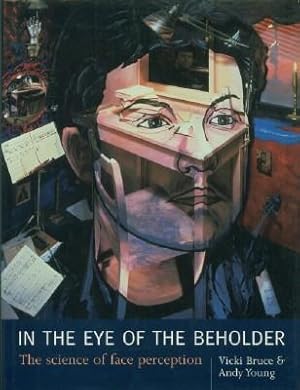 In the Eye of the Beholder, The Science of Face Perception