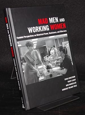 Seller image for Mad Men and Working Women. Feminist Perspectives on Historical Power, Resistance, and Otherness. By Erika Engstrom, Tracy Lucht, Jane Marcellus and Kimberly Wilmot Voss. for sale by Antiquariat Kretzer