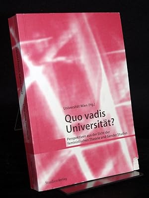 Bild des Verkufers fr Quo vadis Universitt? Perspektiven aus der Sicht der feministischen Theorie und Gender Studies. zum Verkauf von Antiquariat Kretzer