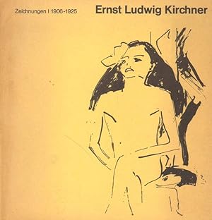 Ernst Ludwig Kirchner. Zeichnungen I 1906 - 1925.