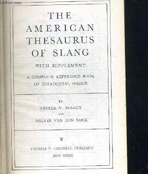 Seller image for THE AMERICAN THESAURUS OF SLANG - A COMPLETE REFERENCE BOOK OF COLLOQUIAL SPEECH - OUVRAGE EN ANGLAIS for sale by Le-Livre