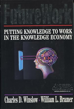 FutureWork: Putting Knowledge to Work in the Knowledge Economy