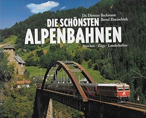 Die schönsten Alpenbahnen Strecken Züge Landschaften