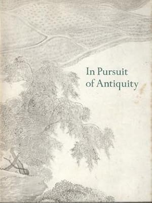 Seller image for In Pursuit of Antiquity. Chinese paintings of the Ming and Ch'ing dynasties from the collection of Mr. and Mrs. Earl Morse for sale by Bij tij en ontij ...