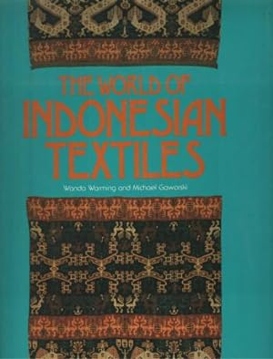 Bild des Verkufers fr The World of Indonesian Textiles zum Verkauf von Bij tij en ontij ...