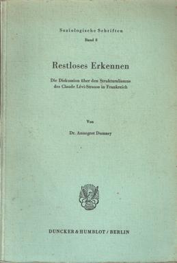 Imagen del vendedor de Restloses Erkennen. Die Diskussion ber den Strukturalismus des Claude Lvi-Strauss in Frankreich a la venta por Bij tij en ontij ...