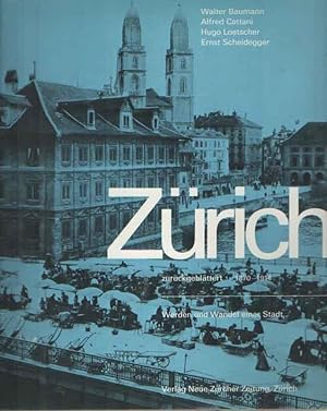 Imagen del vendedor de Zrich zurckgeblttert. 1870 - 1914. Werden und Wandel einer Stadt. a la venta por Bij tij en ontij ...