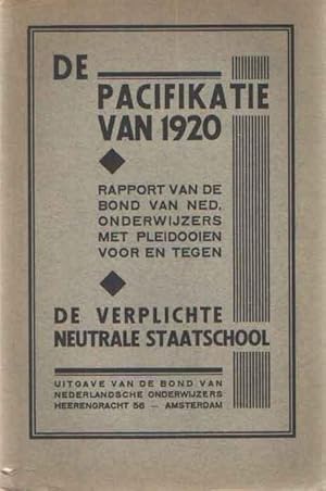 De pacifikatie van 1920. Rapport van de Bond van Nederlandsche Onderwijzers met pleidooien voor e...