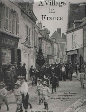 Seller image for A Village in France: Louis Clergeau's Photographic Portrait of Daily Life in Pontlevoy, 1902-1936 for sale by Bij tij en ontij ...