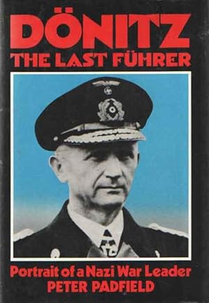 Seller image for Dnitz the last Fhrer. Portrait of a Nazi War Leader for sale by Bij tij en ontij ...