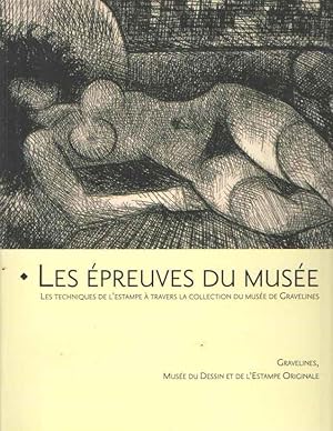 Seller image for Les preuves du muse - Gravelines, Muse du dessin et de l'estampe originale for sale by Bij tij en ontij ...