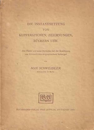 Imagen del vendedor de Die Instandsetzung von Kupferstichen, Zeichnungen, Bchern usw. Alte Fehler und neue Methoden beider Beseitigung van Altersschden an graphischen Kulturgut a la venta por Bij tij en ontij ...