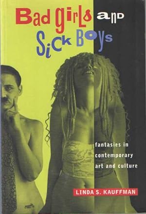 Seller image for Bad girls and sick boys. Fantasies in contemporary art and culture for sale by Bij tij en ontij ...