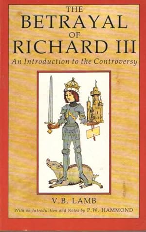 Immagine del venditore per The Betrayal of Richard III. Wit an Introduction and Notes by P.W. Hammond venduto da Bij tij en ontij ...