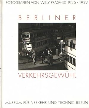 Berliner Verkehrsgewühl : Fotografien von Willy Pragher 1926 - 1939