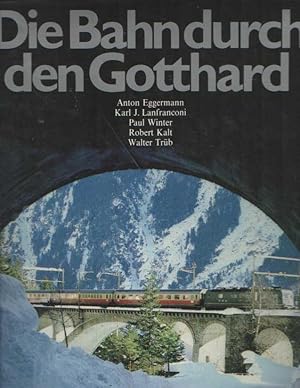 Die Bahn durch den Gotthard