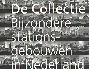 De collectie bijzondere stationsgebouwen in Nederland