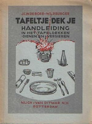 Seller image for Tafeltje dek je: Handleiding in het tafeldekken - dienen en -versieren for sale by Bij tij en ontij ...