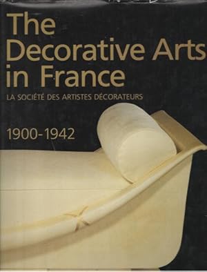 The Decorative Arts in France. la sociéte des artistes décorateurs. 1900-1942