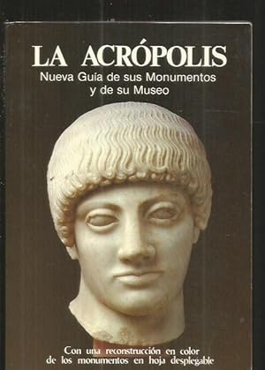 ACROPOLIS - LA. NUEVA GUIA DE SUS MONUMENTOS Y DE SU MUSEO