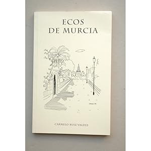 Imagen del vendedor de Ecos de Murcia : romances, romancillos , prosas a la venta por LIBRERA SOLAR DEL BRUTO