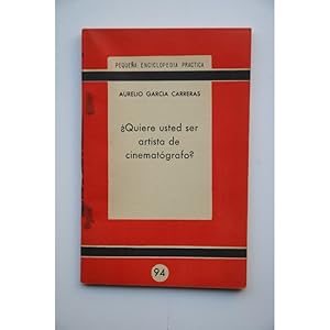 ¿Quiere usted ser artista de cinematógrafo? : lo que hay que saber y lo que hacer para dedicarse ...