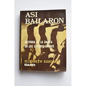 Seller image for As bailaron : historia de la danza en los Estados Unidos for sale by LIBRERA SOLAR DEL BRUTO