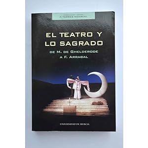 Seller image for El teatro y lo sagrado. De M. de Ghelderode a F. Arrabal for sale by LIBRERA SOLAR DEL BRUTO