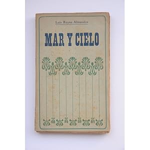 Imagen del vendedor de Mar y cielo : estrofas, libro de amor, canciones a la venta por LIBRERA SOLAR DEL BRUTO