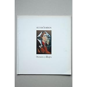 Imagen del vendedor de Victor Borisov : pinturas y dibujos : [catlogo de exposiciones] : Museo de Bellas Artes de Asturias, 1986 a la venta por LIBRERA SOLAR DEL BRUTO