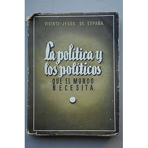 Seller image for La poltica y los polticos que el mundo necesita : los caballeros del Buen Pastor for sale by LIBRERA SOLAR DEL BRUTO