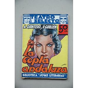 La copla andaluza : comedia popular en tres actos divididos en seis cuadros, un prólogo y una ale...